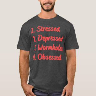 T-shirt Des trous de ver déprimés et stressés observés
