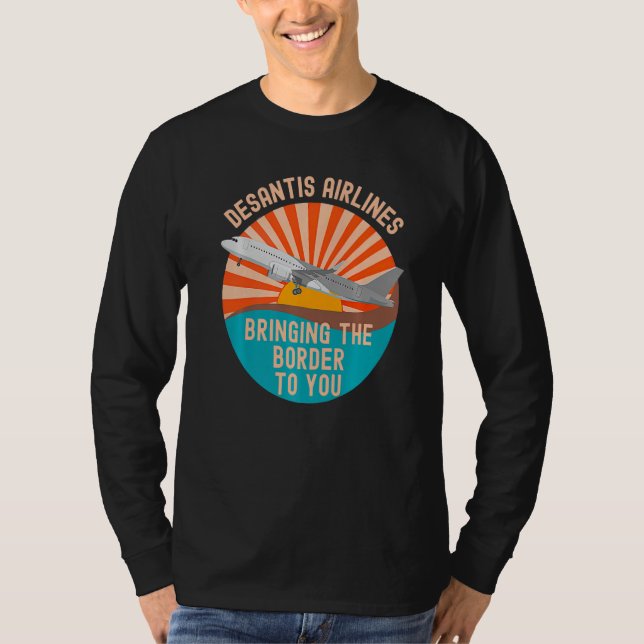 T-shirt Desantis Airlines Bringing The Border to You Funny (Devant)