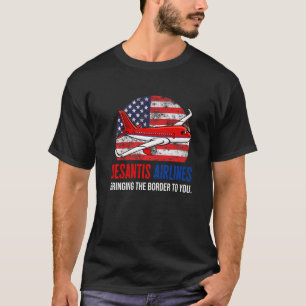 T-shirt DeSantis Airlines Vous Apporte La Frontière USA F