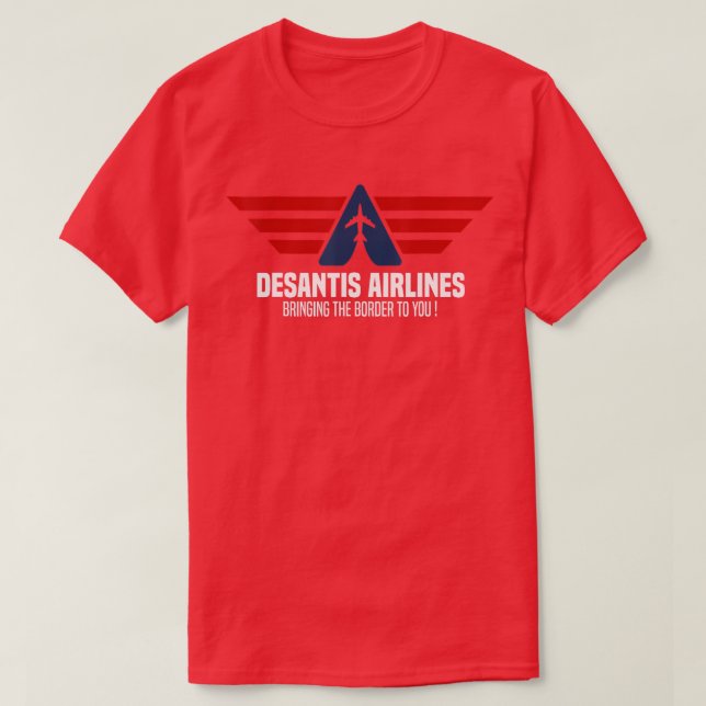 T-shirt Desantis Airlines vous apporte la frontière vers v (Design devant)