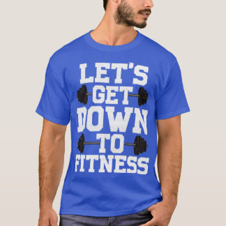 T-shirt Descendons À La Fitness Faire De L'Exercice Gym Gi