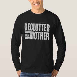 T-shirt Désencombrer Comme Une Vie Mère Changer Maman Chos