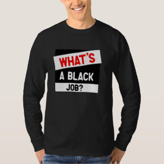 T-shirt Design amusant Qu'est-ce qu'un travail noir