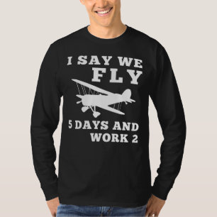 T-shirt Design I Say We Fly RC Planes 5 jours et travaille