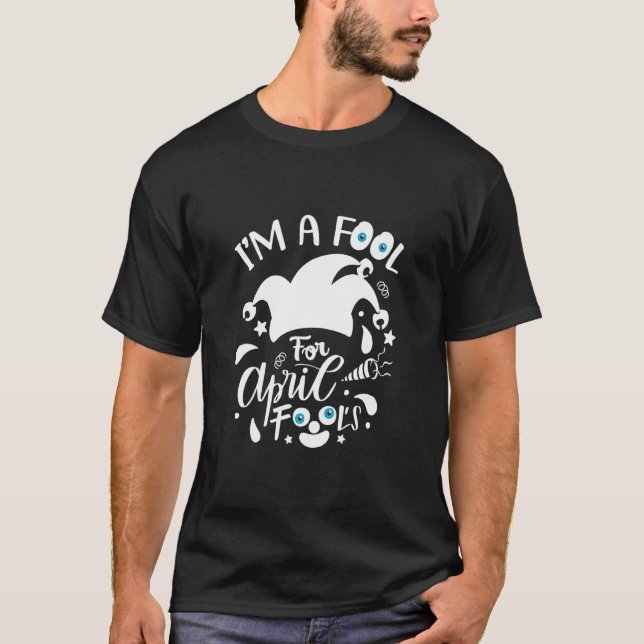 T-shirt Design Je suis un idiot pour le poisson d'avril av (Devant)