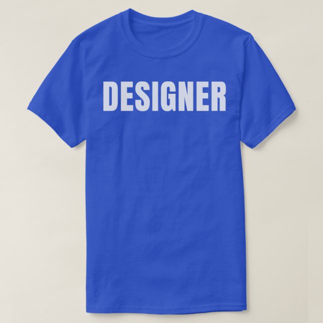 T-shirt Designer Funny Titre de l'emploi Profession Cadeau (Design devant)