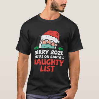 T-shirt Désolé 2020 Père Noël Naughty List Mask Christmas 