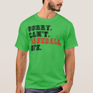 T-shirt Désolé Cant Baseball Bye 13