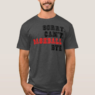 T-shirt Désolé Cant Baseball Bye 17
