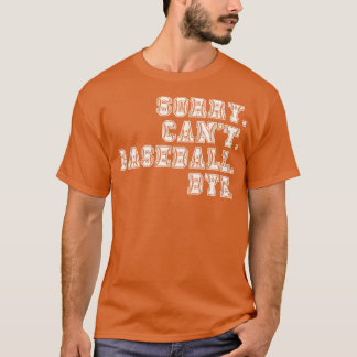 T-shirt Désolé Cant Baseball Bye 2