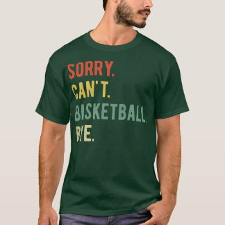 T-shirt Désolé Cant Basketball Bye II