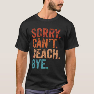 T-shirt Désolé Can'T Beach Bye Summer Beach