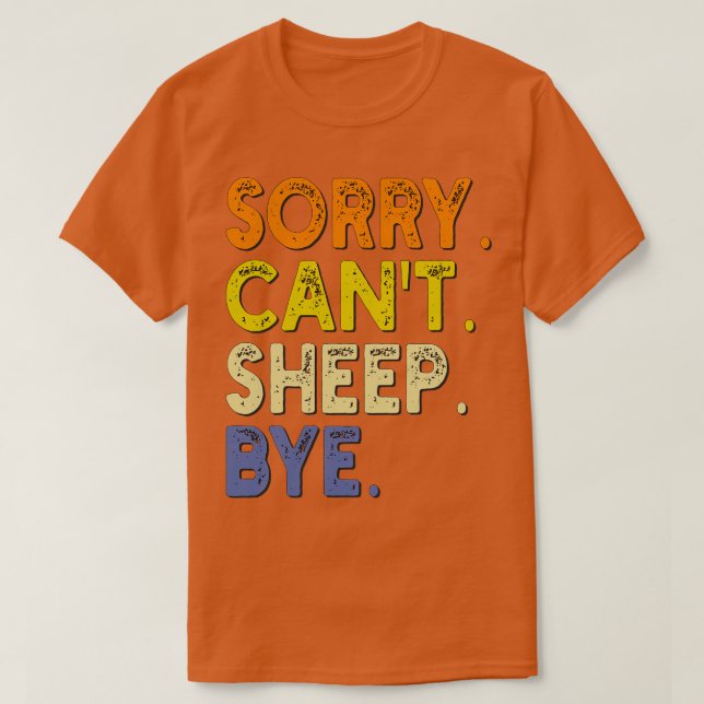 T-shirt Désolé Cant Sheep Bye 1 (Design devant)
