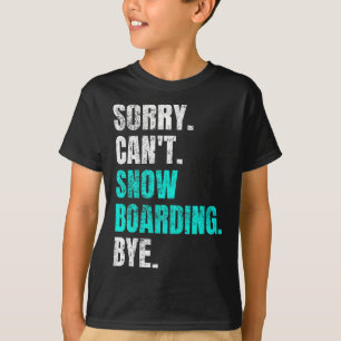 T-shirt Désolé Cant Snowboard Bye Retro Snowboarder Wint