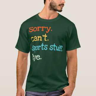 T-shirt Désolé Cant Sports Stups Bye