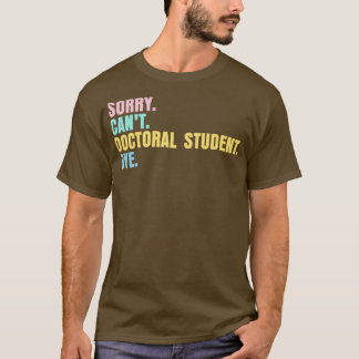 T-shirt Désolé canx27t doctorant au revoir 2