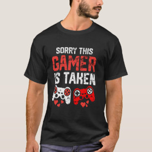 T-shirt Désolé ce Gamer est pris Video Games Gaming Valen