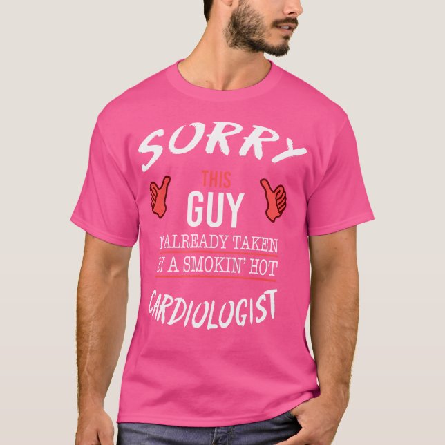 T-shirt Désolé Ce Gars Pris Par Le Cardiologue Hot Funny H (Devant)