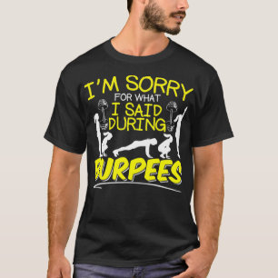 T-shirt Désolé Ce Que J'Ai Dit Pendant Burpees Burpees