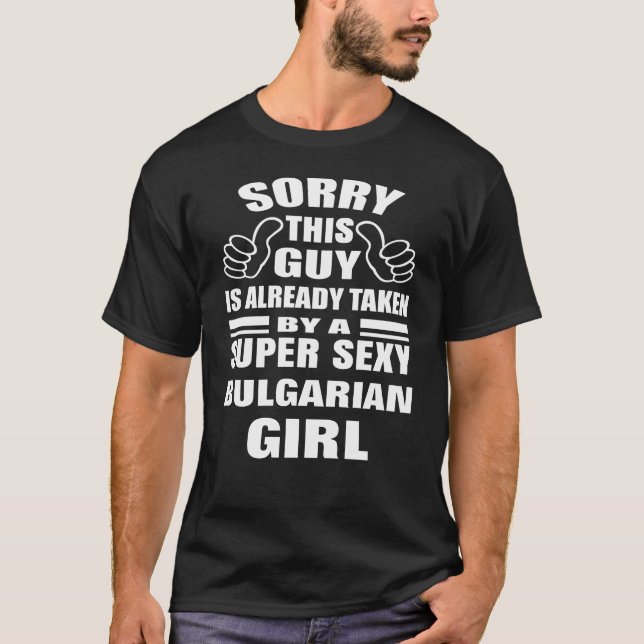 T-shirt Désolé ce type est pris par Sexy Bulgarian Girl (Devant)