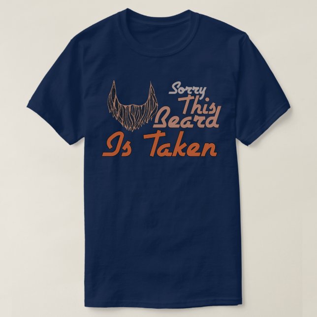 T-shirt Désolé, Cette Barbe Est Prise Drôle. (Design devant)