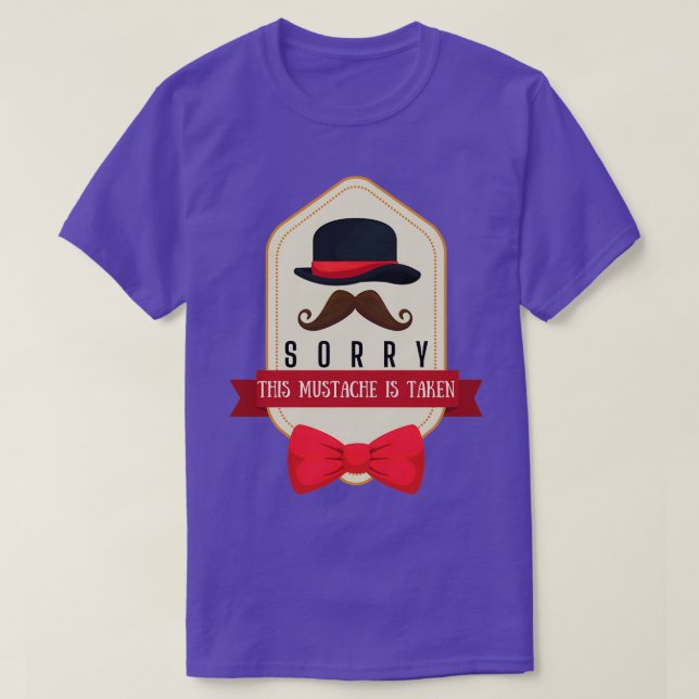 T-shirt Désolé Cette Moustache Est Pris Désolé Cette Barbe (Design devant)