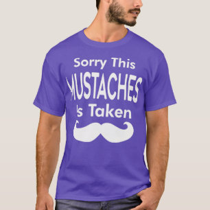 T-shirt Désolé, cette moustache est prise