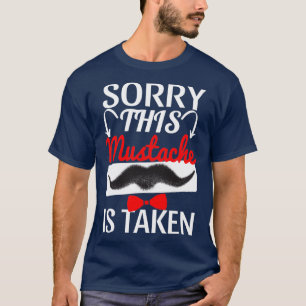 T-shirt Désolé Cette Moustache Est Prise 16