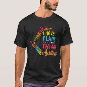 T-shirt Désolé d'avoir des plans Je suis un Architecte, Ar