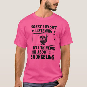 T-shirt Désolé D'Avoir Écouté Que Je Pensais À Snorkel