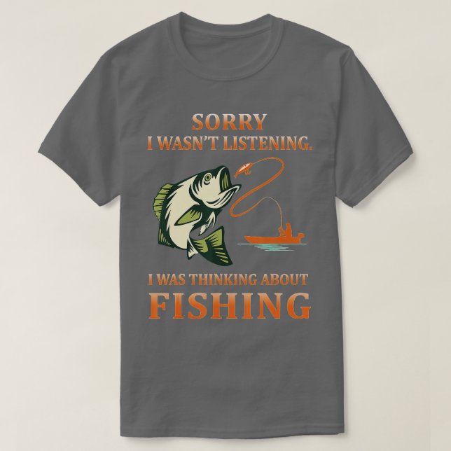 T-shirt Désolé D'Avoir Écouté Que Pensait À La Pêche (Design devant)
