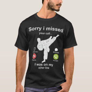 T-shirt Désolé d'avoir manqué votre appel - Amateur de Tae