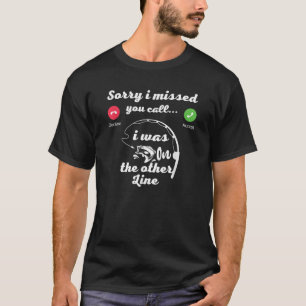 T-shirt Désolé D'Avoir Manqué Votre Appel Était Sur Une Au