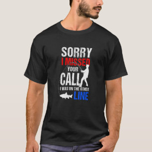 T-shirt Désolé D'Avoir Manqué Votre Appel, J'Étais Sur L'A