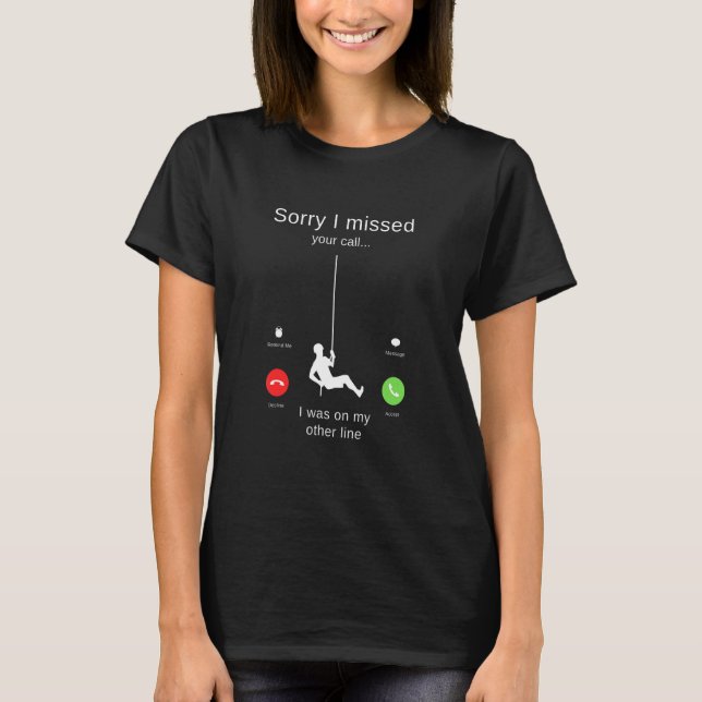 T-shirt Désolé D'Avoir Manqué Votre Appel J'Étais Sur Mon  (Devant)