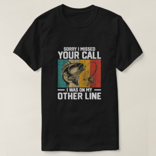 T-shirt Désolé D'Avoir Manqué Votre Appel Que J'Étais Sur