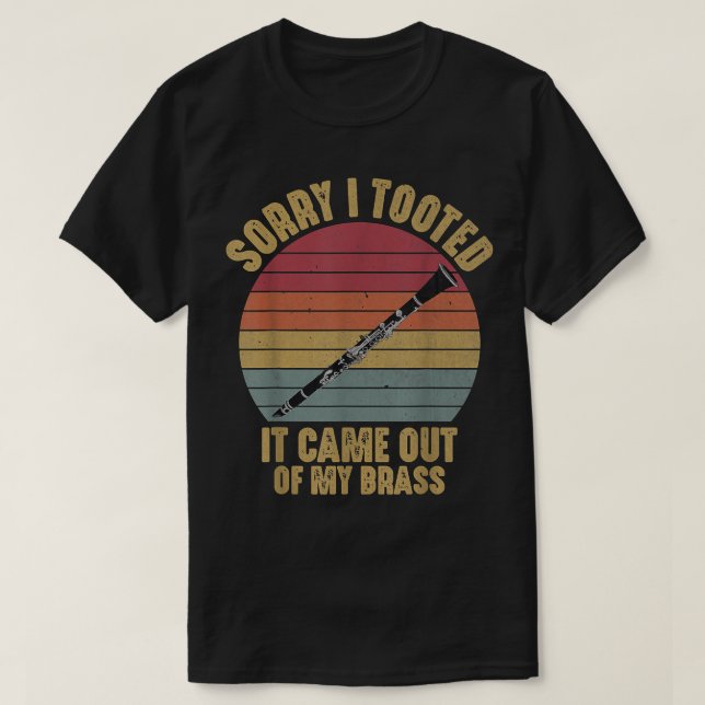 T-shirt Désolé d'avoir pris Clarinet drôle Clarinetist Mar (Design devant)