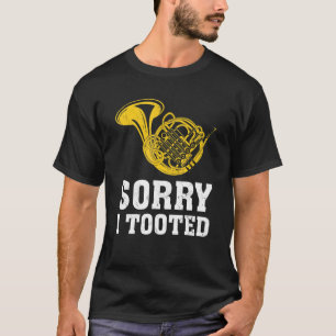 T-shirt Désolé d'avoir pris Marching Band French Horn