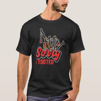 T-shirt Désolé d'avoir pris Scotsman Bagpiper 2