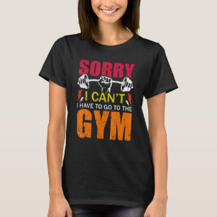T-shirt Désolé de ne pas avoir à aller à la salle de gym p