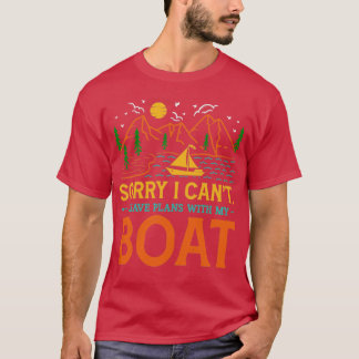 T-shirt Désolé de ne pas avoir de plans avec mon bateau2