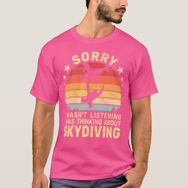 T-shirt Désolé De Ne Pas Avoir Écouté Skydiving Retro Pour (Devant)