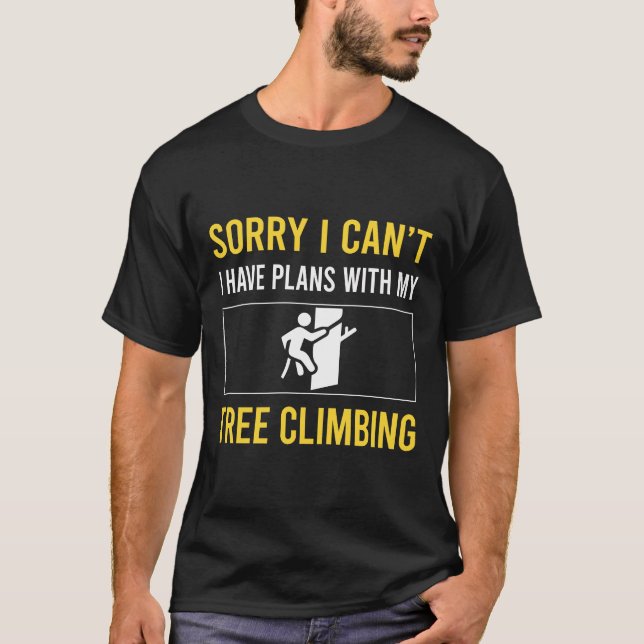 T-shirt Désolé de ne pas pouvoir arborer Escalade Climber (Devant)