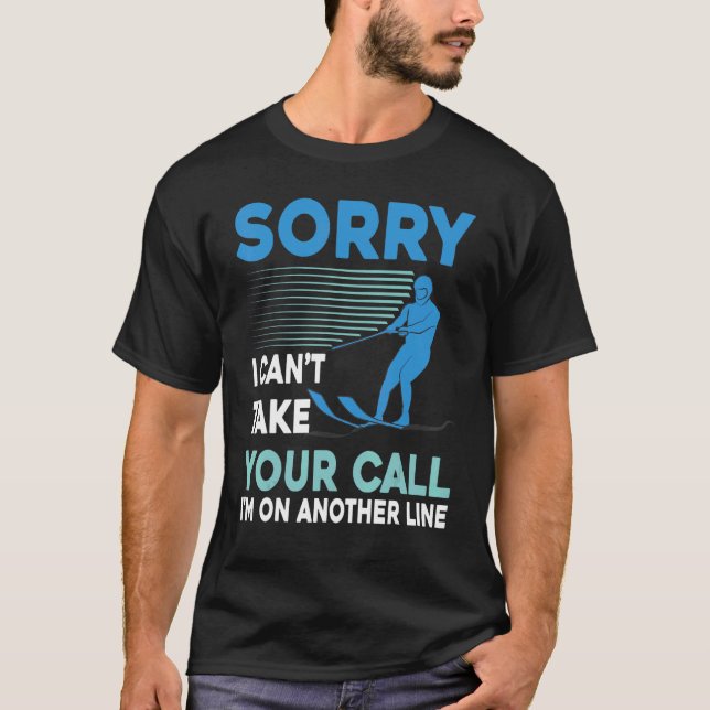 T-shirt Désolé de ne pas pouvoir prendre votre appel Je su (Devant)