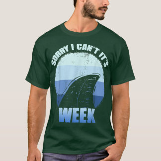 T-shirt Désolé de ne pas pouvoir sa semaine Drôle cadeau d