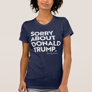 T-SHIRT DÉSOLÉ DE TRUMP
