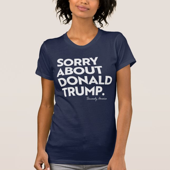 T-SHIRT DÉSOLÉ DE TRUMP (Devant)