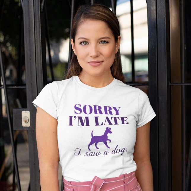 T-shirt Désolé d'être en retard J'ai vu un chien (Créateur téléchargé)