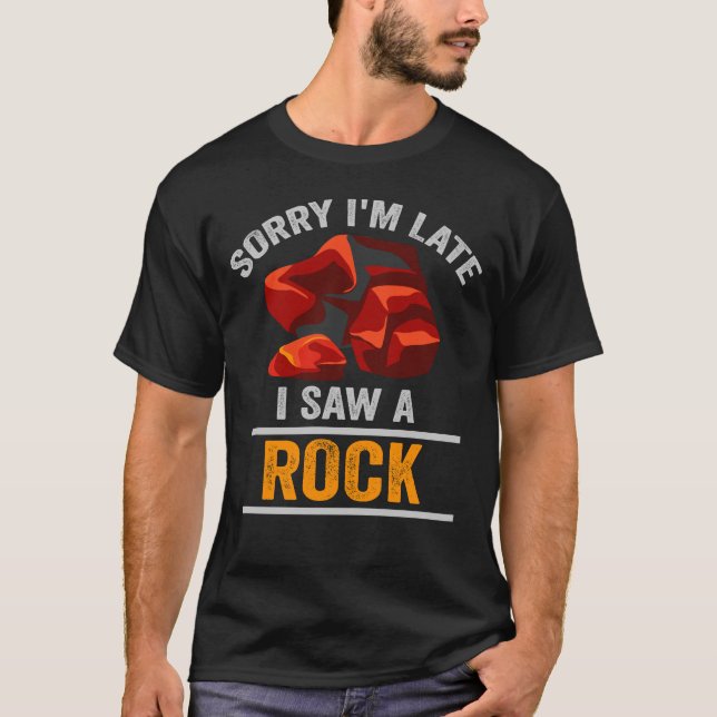 T-shirt Désolé d'être en retard J'ai vu un rocher (Devant)