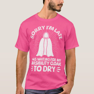 T-shirt Désolé D'Être En Retard J'Attendais Mon Invisibili